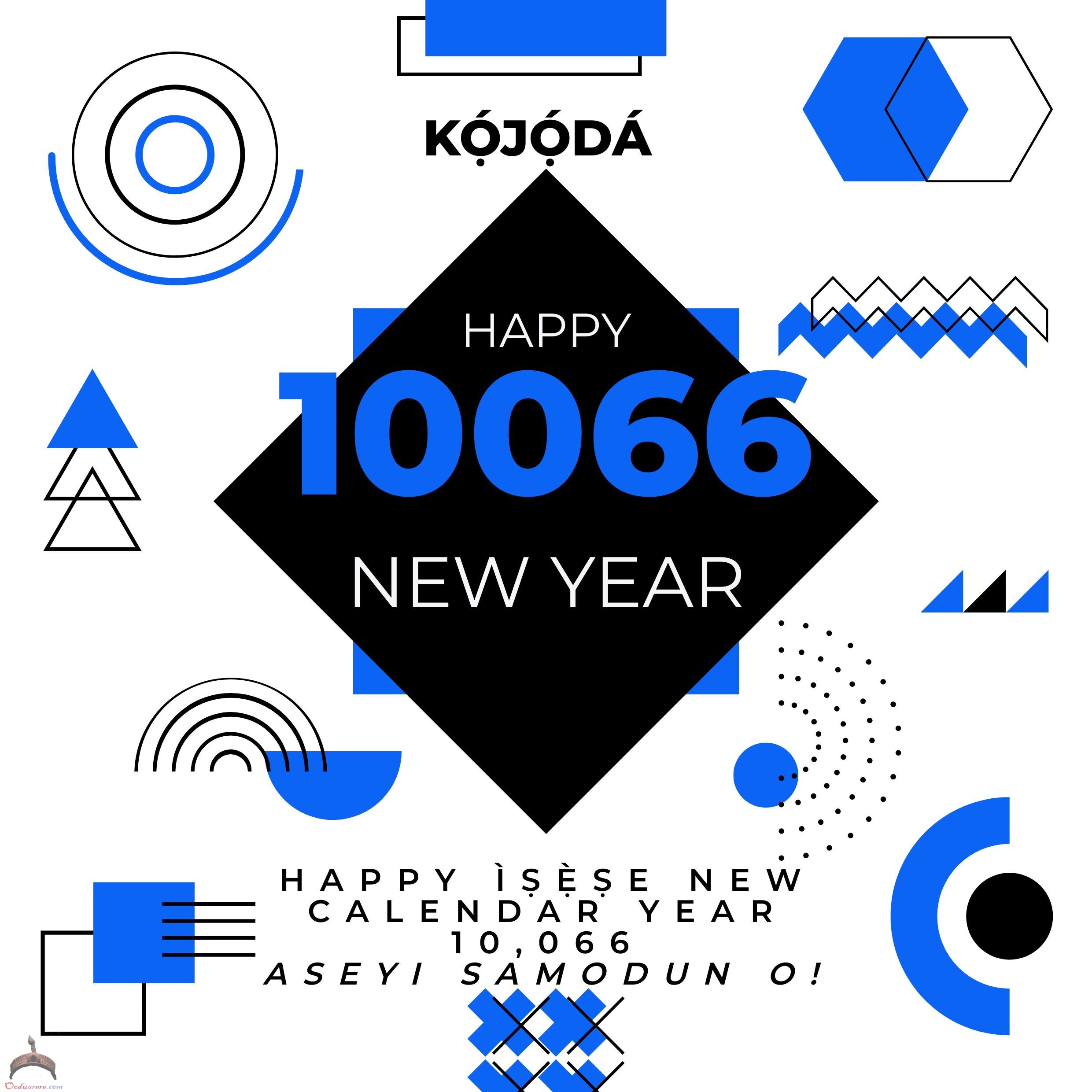 Happy New Calendar Year It is 10066 of the Oodua Yoruba Calendar-–-KÓJÓDA